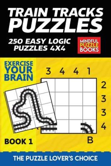Train Tracks Puzzles: 250 Easy Logic Puzzles 4x4