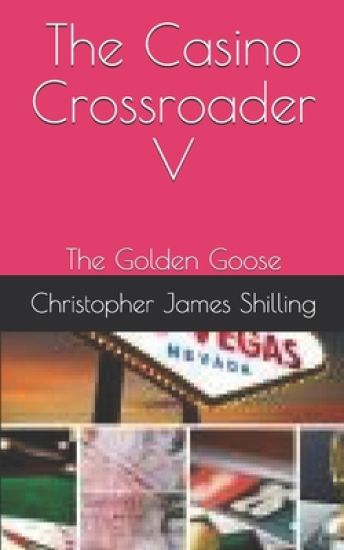 The Casino Crossroader V: The Golden Goose