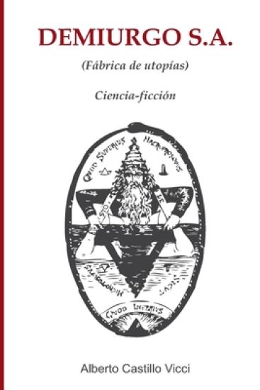 Demiurgo S.A.: Fábrica de utopías