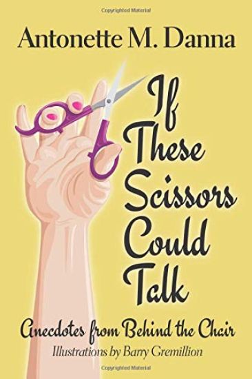 If These Scissors Could Talk: Anecdotes from Behind the Chair