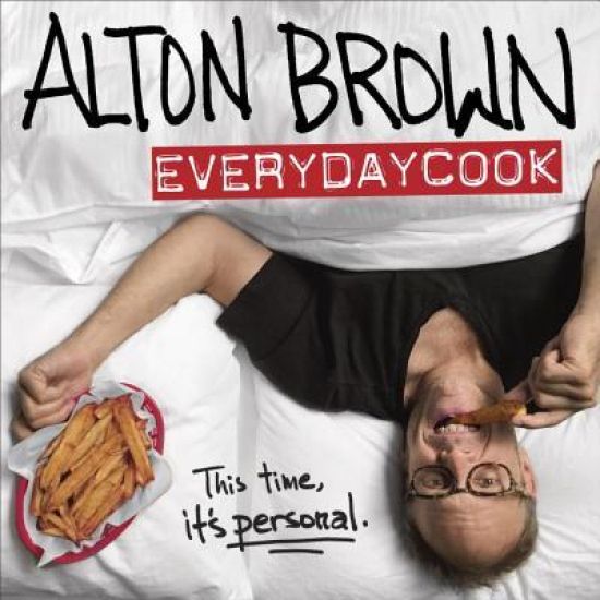 Alton Brown: Everydaycook: A Cookbook