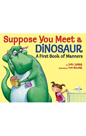 Suppose You Meet a Dinosaur: A First Book of Manners