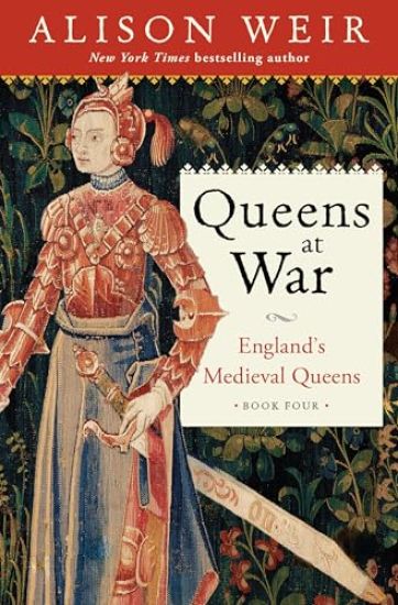 Queens at War: England's Medieval Queens Book Four
