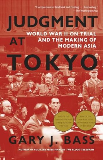 Judgment at Tokyo: World War II on Trial and the Making of Modern Asia