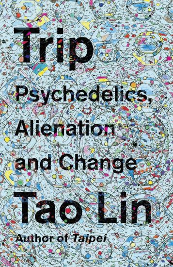 Kansikuva: Trip: Psychedelics, Alienation, and Change