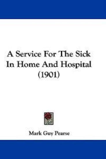 A Service for the Sick in Home and Hospital