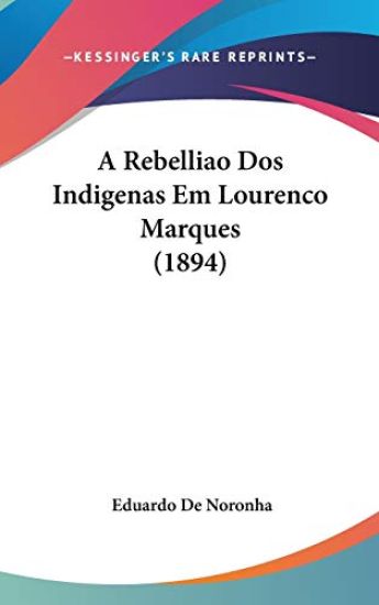 A Rebelliao Dos Indigenas Em Lourenco Marques