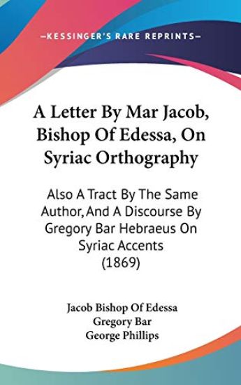 Letter By Mar Jacob, Bishop Of Edessa, On Syriac Orthography