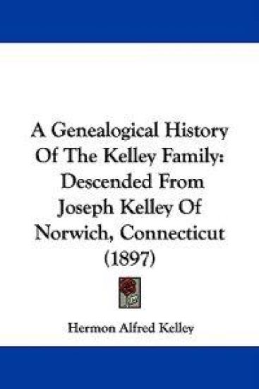 A Genealogical History of the Kelley Family