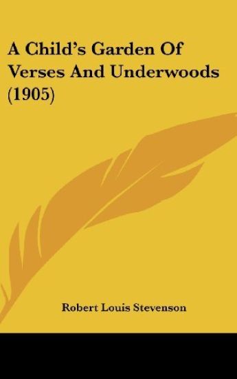 A Child's Garden of Verses and Underwoods