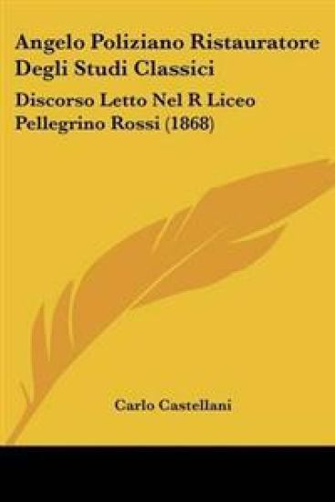 Angelo Poliziano Ristauratore Degli Studi Classici
