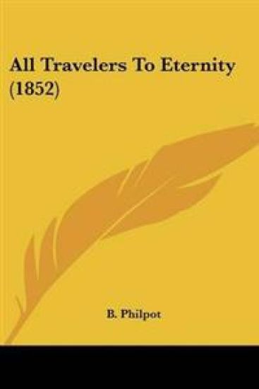 All Travelers To Eternity (1852)