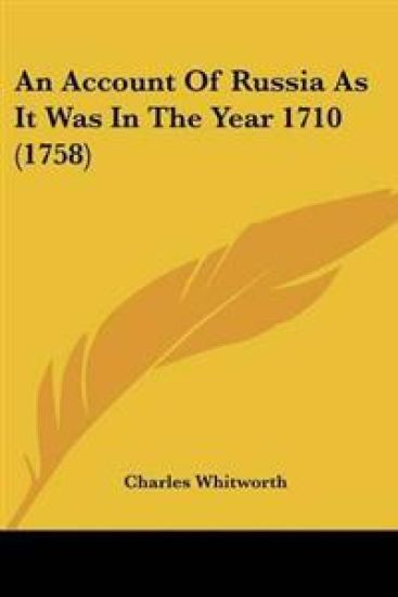 Account Of Russia As It Was In The Year 1710 (1758)