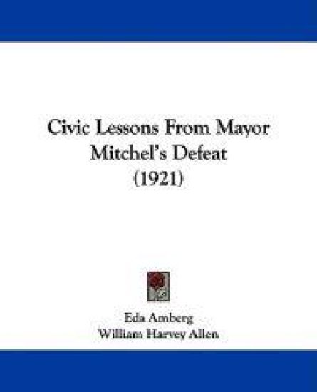 Civic Lessons from Mayor Mitchel's Defeat