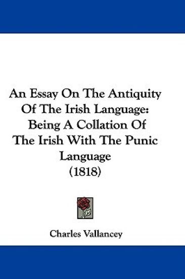 Essay On The Antiquity Of The Irish Language