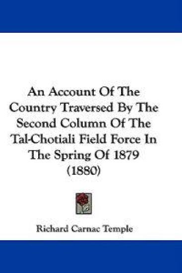 An Account of the Country Traversed by the Second Column of the Tal-chotiali Field Force in the Spring of 1879