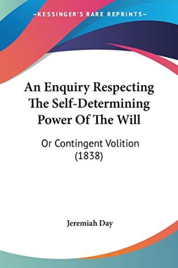 Enquiry Respecting The Self-Determining Power Of The Will