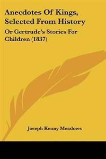 Anecdotes Of Kings, Selected From History