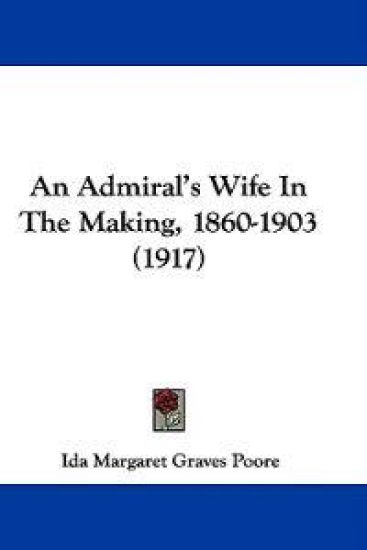 An Admiral's Wife in the Making, 1860-1903
