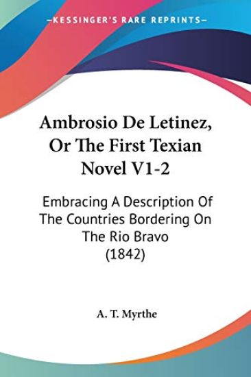 Ambrosio De Letinez, Or The First Texian Novel V1-2