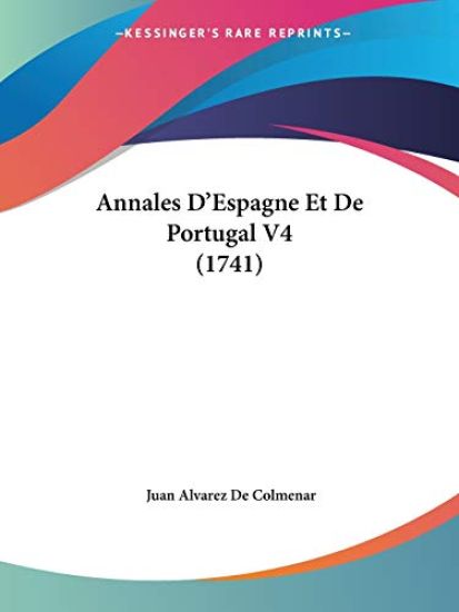 Annales D'Espagne Et De Portugal Tome 4 (1741)