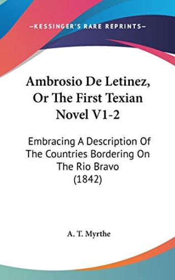 Ambrosio De Letinez, Or The First Texian Novel V1-2
