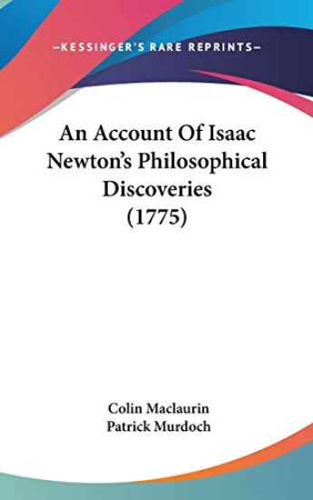 Account Of Isaac Newton's Philosophical Discoveries (1775)