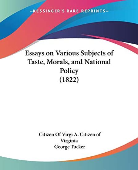 Essays On Various Subjects Of Taste, Morals, And National Policy (1822)