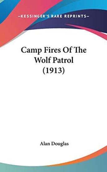 Camp Fires of the Wolf Patrol