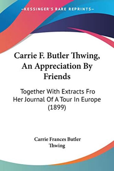 Carrie F. Butler Thwing, an Appreciation by Friends