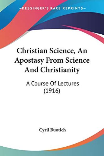 Christian Science, an Apostasy from Science and Christianity