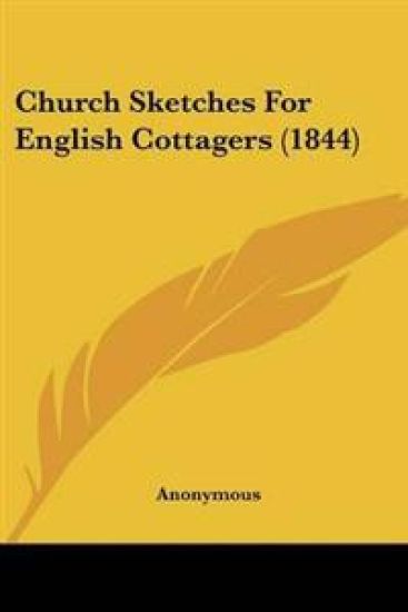Church Sketches For English Cottagers (1844)