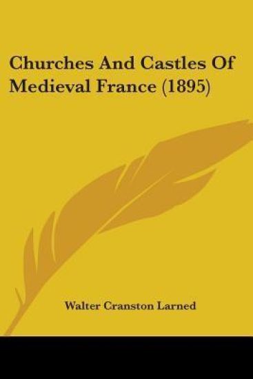 Churches and Castles of Medieval France
