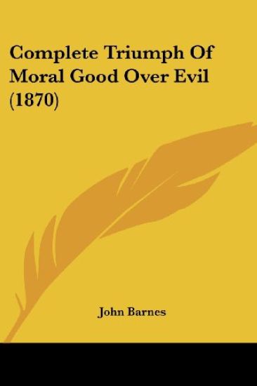 Complete Triumph Of Moral Good Over Evil (1870)