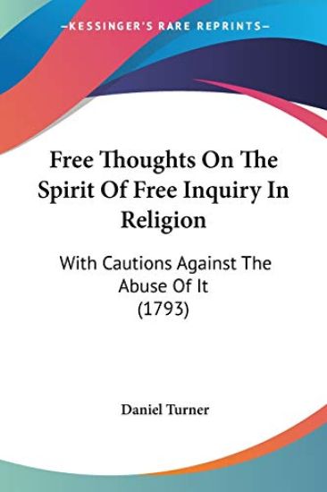 Free Thoughts On The Spirit Of Free Inquiry In Religion