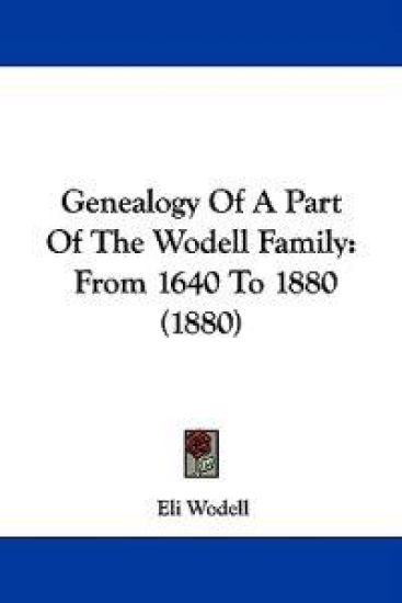 Genealogy of a Part of the Wodell Family