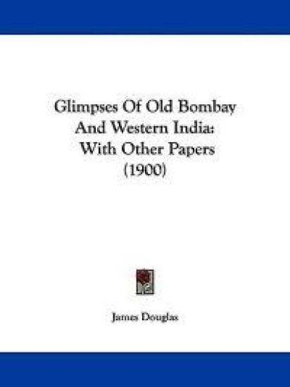 Glimpses of Old Bombay and Western India