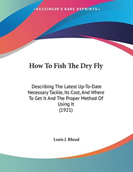 How to Fish the Dry Fly