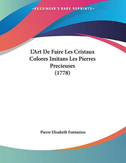 L'Art De Faire Les Cristaux Colores Imitans Les Pierres Precieuses