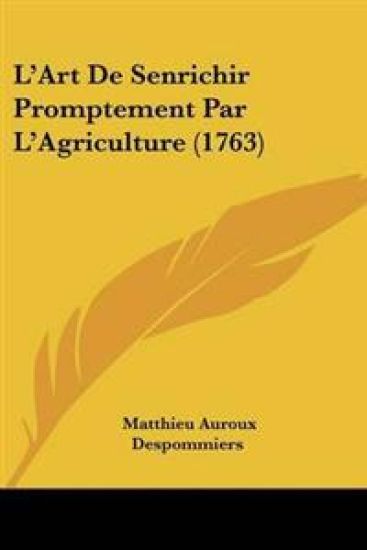 L'Art De Senrichir Promptement Par L'Agriculture (1763)