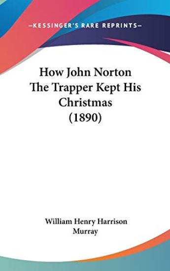 How John Norton the Trapper Kept His Christmas