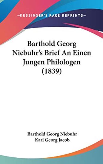 Barthold Georg Niebuhr's Brief An Einen Jungen Philologen (1839)