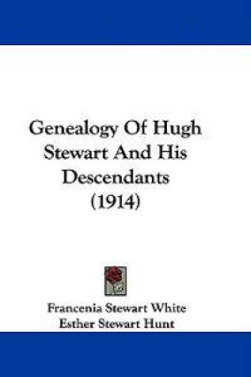 Genealogy of Hugh Stewart and His Descendants