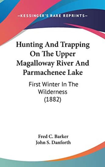 Hunting and Trapping on the Upper Magalloway River and Parmachenee Lake