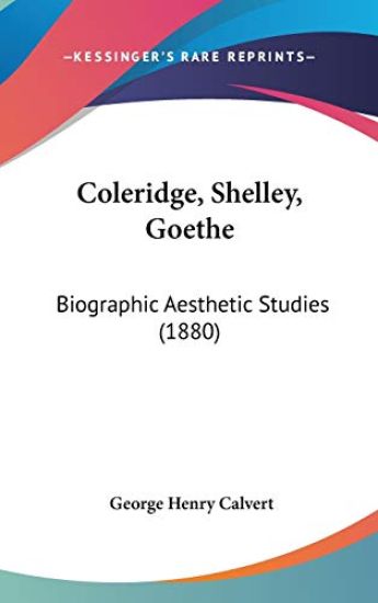 Coleridge, Shelley, Goe