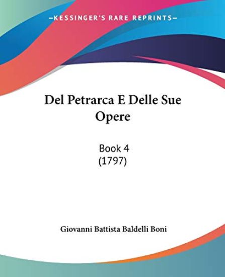 Del Petrarca E Delle Sue Opere