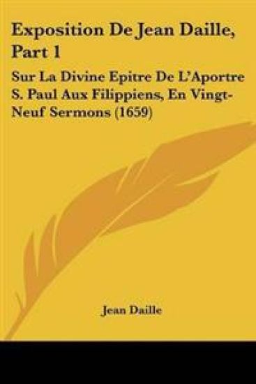 Exposition De Jean Daille, Part 1