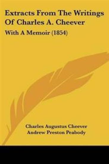 Extracts From The Writings Of Charles A. Cheever
