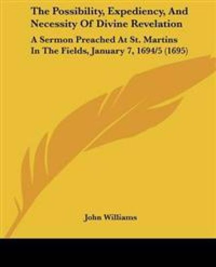 Possibility, Expediency, And Necessity Of Divine Revelation