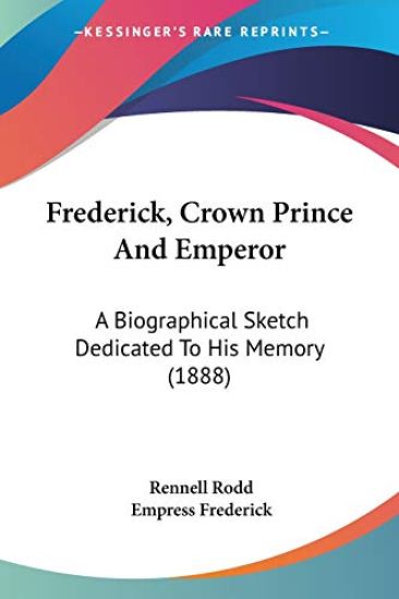 Frederick, Crown Prince And Emperor